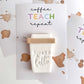 Coffee Teach Repeat Teacher Cookie Gift